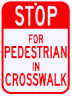 STOP For Pedestrian In Crosswalk Sign