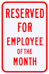 Reserved For Employee Of The Month Parking Sign