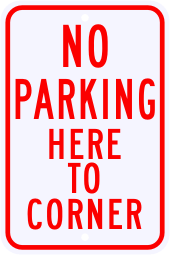 No Parking Here To Corner Sign