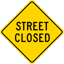 Street Closed Roadway Warning Sign