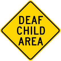 Deaf Child Area Warning Sign