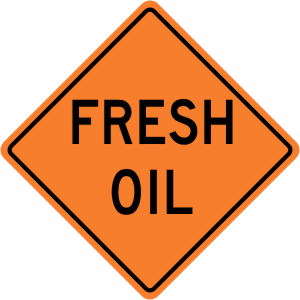 Fresh Oil Road Construction Sign