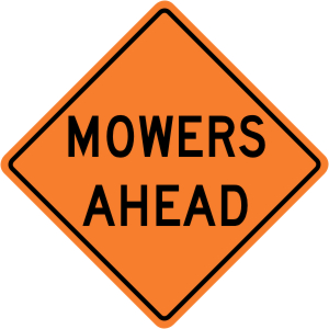 Mowers Ahead Construction Sign