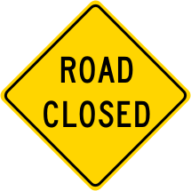 Road Closed Roadway Warning Sign