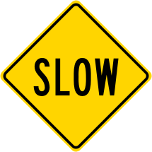 SLOW Roadway Warning Sign