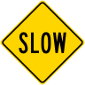 SLOW Roadway Warning Sign