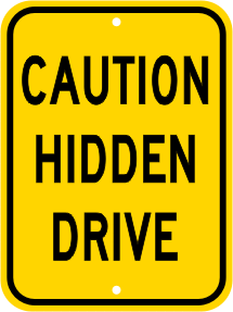 Caution Hidden Drive Sign