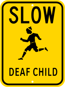 SLOW Deaf Child At Play Sign