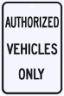 Authorized Vehicles Only Sign