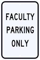 Faculty Parking Only Sign