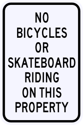No Bicycles Or Skateboard Riding On This Property