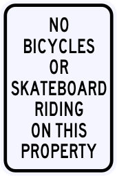No Bicycles Or Skateboard Riding On This Property