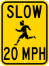 SLOW 20 MPH Children At Play Sign