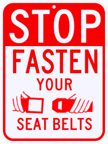 Stop Fasten Your Seat Belts Sign