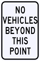 No Vehicles Beyond This Point Sign