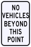 No Vehicles Beyond This Point Sign