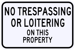 No Trespassing Or Loitering Sign