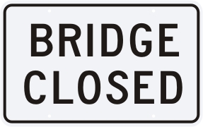 Bridge Closed Sign