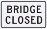 Bridge Closed Sign