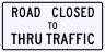 Road Closed To Thru Traffic Sign