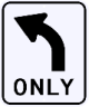 Left Turn Only Regulatory Sign