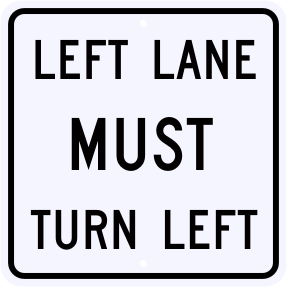 Left Lane Must Turn Left Sign