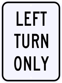 Left Turn Only Sign