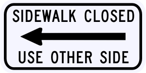 Sidewalk Closed Use Other Side Sign Left