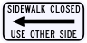 Sidewalk Closed Use Other Side Sign Left