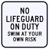 No Lifeguard On Duty Swim At Your Own Risk Sign