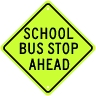 School Bus Stop Ahead Sign - Fluorescent Yellow Green