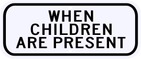 When Children Are Present Advisory Sign Plaque