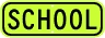 SCHOOL Zone Advisory Sign Plaque - Fluorescent Yellow Green
