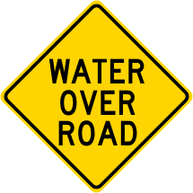 Water Over Road Warning Sign