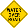 Water Over Road Warning Sign