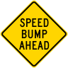 Speed Bump Ahead Warning Sign