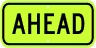 AHEAD Advisory Sign Plaque For Pedestrian/School Signs - Fluorescent Yellow Green