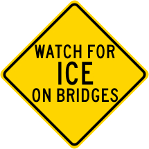 Watch For ICE On Bridges Warning Sign