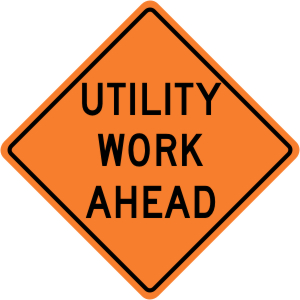 Utility Work Ahead Construction Sign