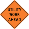 Utility Work Ahead Construction Sign