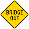 Bridge Out Roadway Warning Sign