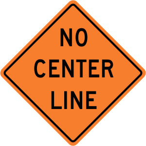 No Center Line (Stripe) Construction Sign