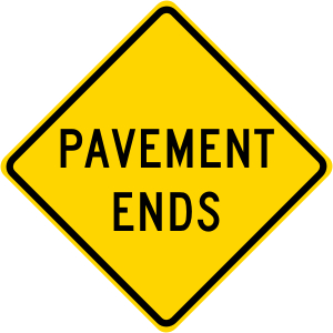 Pavement Ends Roadway Warning Sign